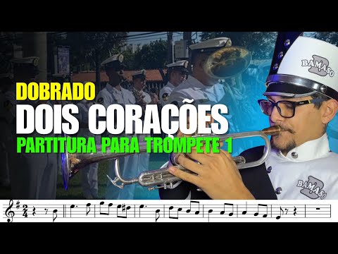 DOIS CORAÇÕES (Dobrado)| Partitura para TROMPETE 1