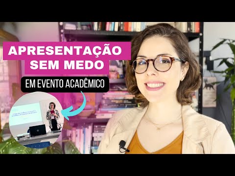 Como ARRASAR na APRESENTAÇÃO de trabalho em EVENTO acadêmico