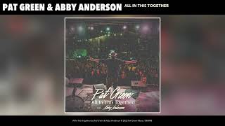 Pat Green &amp; Abby Anderson - All In This Together (Official Audio)