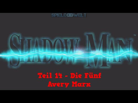 Shadow Man Walkthrough uncut Part 14 - Die Fünf - Avery Marx [No Damage]