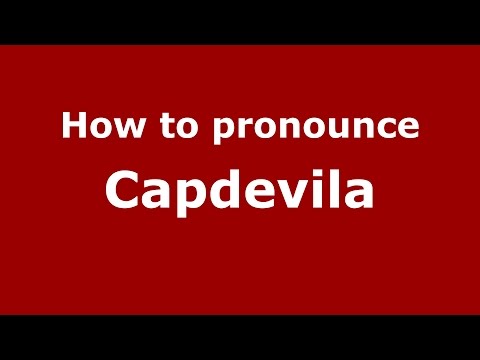 How to pronounce Capdevila