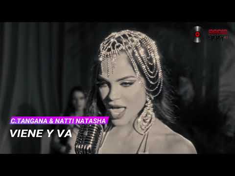 C. TANGANA & NATTI NATASHA - VIENE Y VA