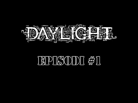 Daylight - Osa 1