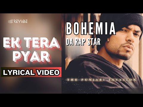 Ek Tera Pyar (Official Lyric Video) | Bohemia | Da Rap Star - Bohemia