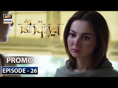 Ishqiya Episode 26 | Promo | ARY Digital Drama