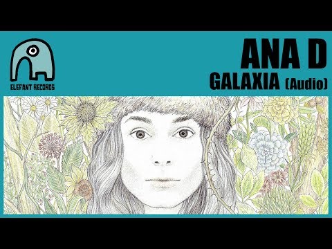 ANA D - Galaxia [Audio]