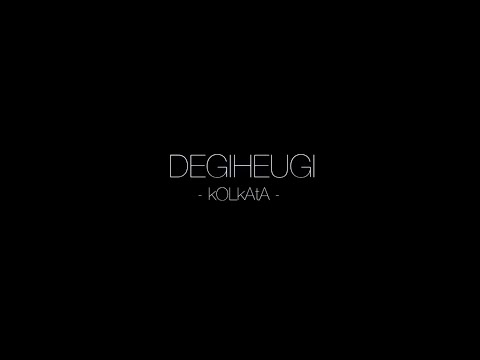 Degiheugi - Kolkata [OFFICIAL VIDEO]