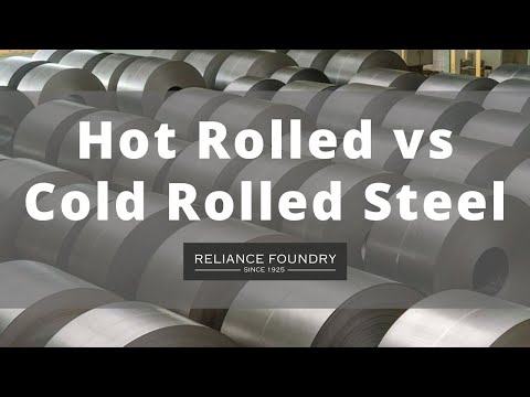 Hot Rolled vs Cold Rolled Steel | Metal Casting Blog