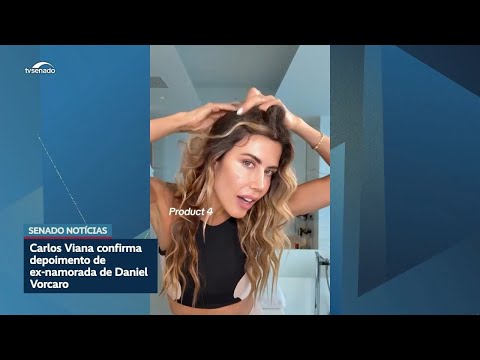 Viana confirma depoimentos de Martha Graeff e presidentes do C6 e da Dataprev