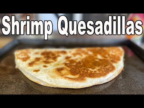 Shrimp Quesadillas | Quesadilla De Camaron
