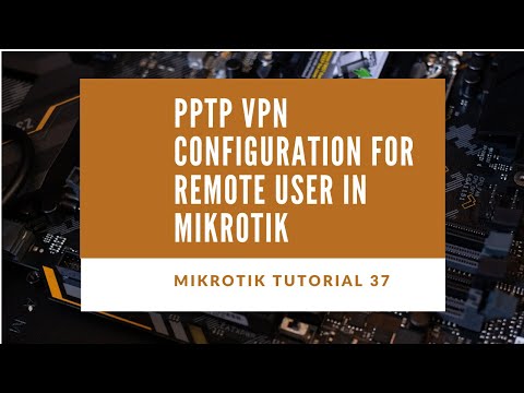 Mikrotik Tutorial no. 37 - PPTP VPN Configuration for Remote User in Mikrotik