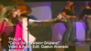 THALIA  Cerca De Ti(Version Grupera Mix Edit)