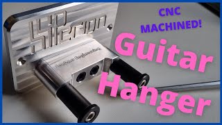 CNC Billet Aluminium Guitar wall hanger project