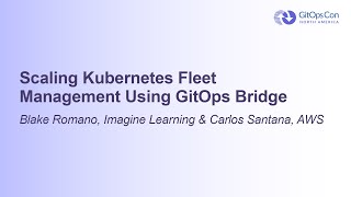 Scaling Kubernetes Fleet Management Using GitOps Bridge - Blake Romano
