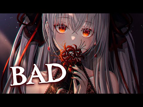 「Nightcore」→ Rat City, Dagny - BAD || Lyrics