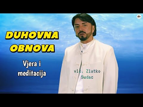 DUHOVNA OBNOVA: Vjera i meditacija - vlč. ZLATKO SUDAC