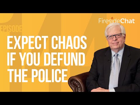 Fireside Chat Ep. 144 — Expect Chaos If You Defund the Police | Fireside Chat