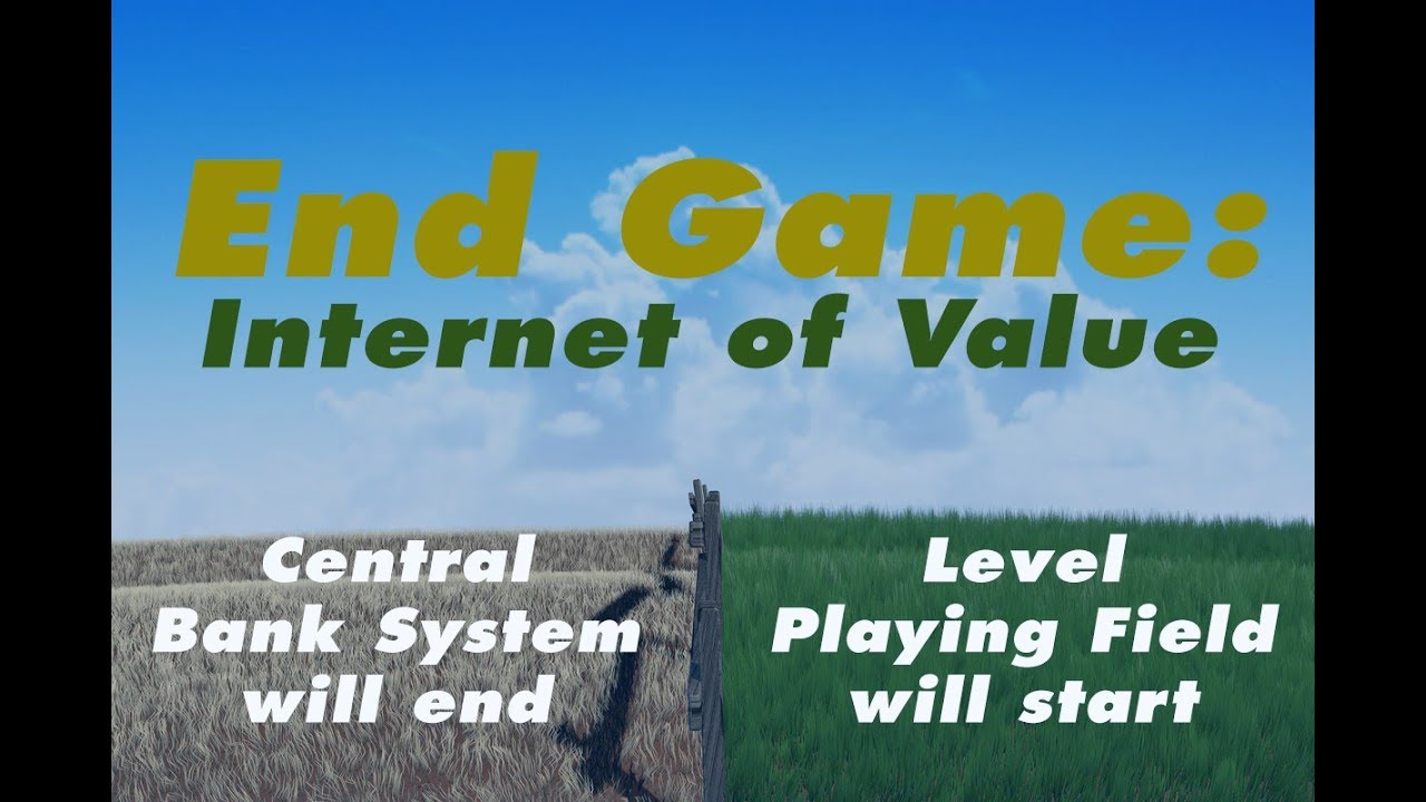 End Game Internet of Value