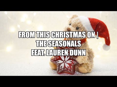 From This Christmas On - The Seasonals (Lyrics)