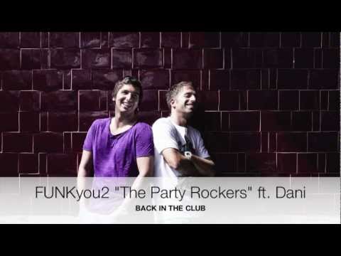 FUNKyou2 The Party Rockers ft. Dani - Back In The Club