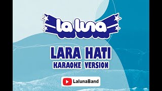 Download lagu LA LUNA BAND - LARA HATI KARAOKE VERSION mp3 Download lagu LA LUNA BAND - LARA HATI KARAOKE VERSION mp3