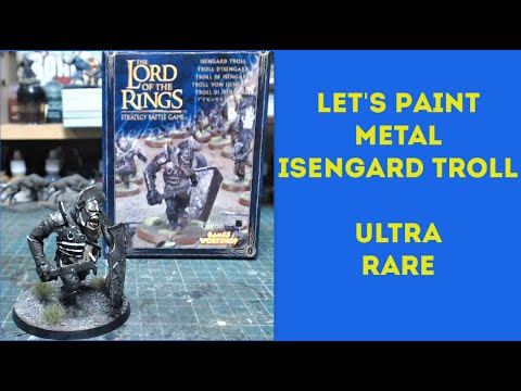 Ultra Rare, Metal Isengard Troll, Unboxing and Paint, LOTRsbg