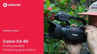 Canon Camcorder XA-60 im Praxis-Test - Professionelles Streaming ganz einfach