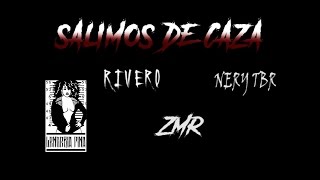 Rivero DRK'S X ZMR X Nery TBR - Salimos de caza (Prod. Beat City) [VIDEO] #LenceriaFina