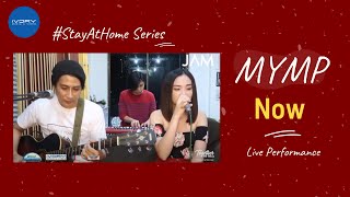 MYMP - Now (Live Performance)