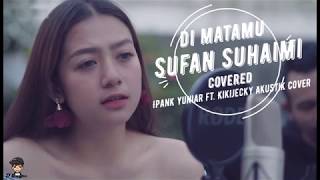 Download lagu Di Matamu - Sufian Suhaimi ( Ipank Yuniar ft. Kikijecky Akustik Cover ) Lyrics Video mp3