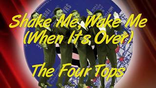 The Four Tops  -  Shake Me, Wake Me (When It&#39;s Over)