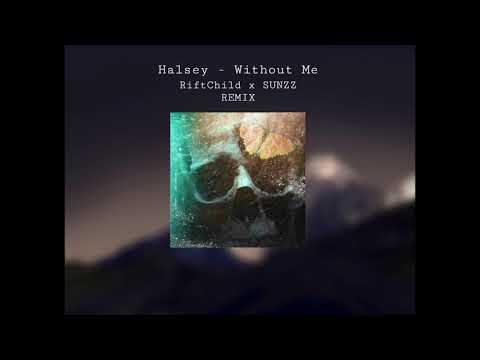 Halsey - Without Me (RiftChild X SUNZZ Remix)
