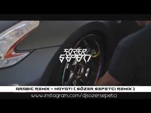 Arabic Remix - Hayati (Sözer Sepetçi Remix)