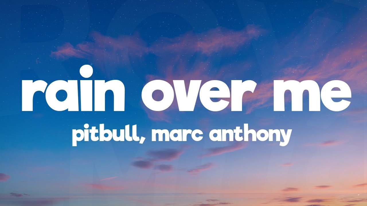 Pitbull - Rain Over Me (Lyrics) ft. Marc Anthony