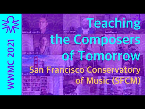 San Francisco Conservatory of Music (SFCM) – Teaching the Composers of Tomorrow | WWMC 2021
