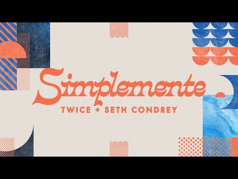 TWICE MÚSICA + Seth Condrey - Simplemente (Lyric Video) @twicemusica @SethCondrey