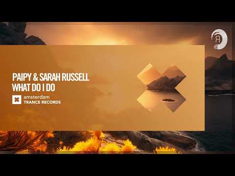 Paipy & Sarah Russell - What Do I Do [Amsterdam Trance] Extended