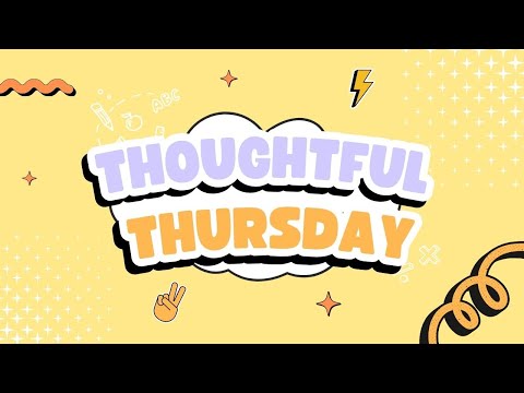 Thoughtful Thursday
