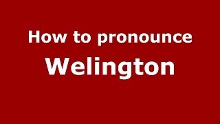 How to pronounce Welington