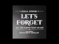 Julia Stone - "Let's Forget All The Things That We ...