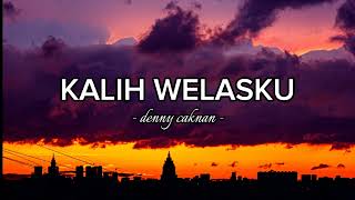 Download lagu Lirik Lagu KALIH WELASKU - Denny Caknan (lyrics) mp3