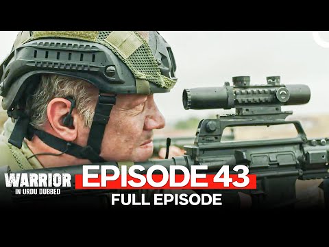 Warrior Episode 43 (Urdu Dubbed)