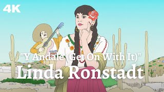 Linda Ronstadt - Y Andale (Get On With It) (Visualizer in 4K)