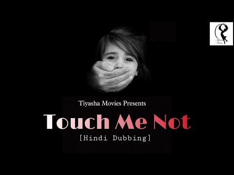 Touch Me Not [ Hindi Dubbing ]  | A Short Film  On- Child Abuse Awareness | Tiyasha movies