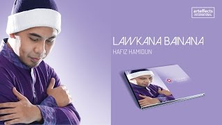Download lagu Hafiz Hamidun - Lawkana Bainana mp3 Download lagu Hafiz Hamidun - Lawkana Bainana mp3