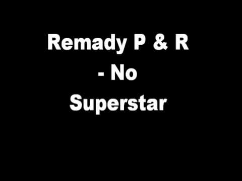 Remady P And R - No Superstar