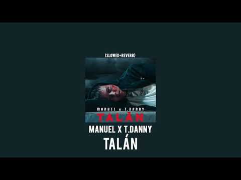 Manuel x T.Danny - Talán (slowed + reverb)