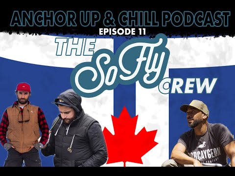 Anchor Up & Chill Podcast - Episode #11 - The So Fly Crew