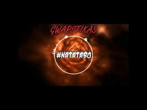 Gwaps Tikas - #Natatabo (Prod. by Zjhep Gonzales)
