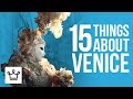 15 Things You Didn't Know About Venice